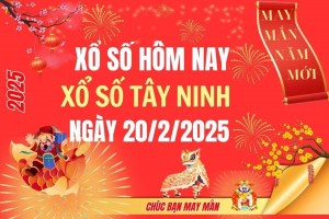 XSTN 20/2, Kết quả xổ số Tây Ninh hôm nay 20/2/2025, Trực tiếp XSTN ngày 20 tháng 2