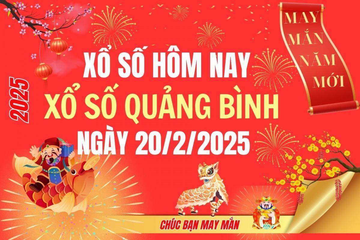 XSQB 20/2, Kết quả xổ số Quảng Bình hôm nay 20/2/2025, Trực tiếp XSQB ngày 20 tháng 2