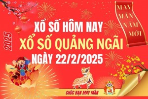 XSQNG 22/2, Kết quả xổ số Quảng Ngãi hôm nay 22/2/2025, Trực tiếp XSQNG ngày 22 tháng 2