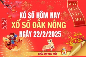 XSDNO 22/2, Kết quả xổ số Đắk Nông hôm nay 22/2/2025, Trực tiếp XSDNO ngày 22 tháng 2