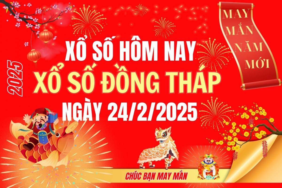 XSDT 17/2, Kết quả xổ số Đồng Tháp hôm nay 17/2/2025, Trực tiếp XSDT ngày 17 tháng 2