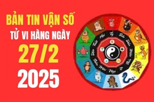 Tử vi - Vận số ngày 27/02/2025:  Tuổi Hợi có điểm vụt sang trong sự nghiệp, Tuổi Tỵ cần trọng trong các quyết định về tài chính