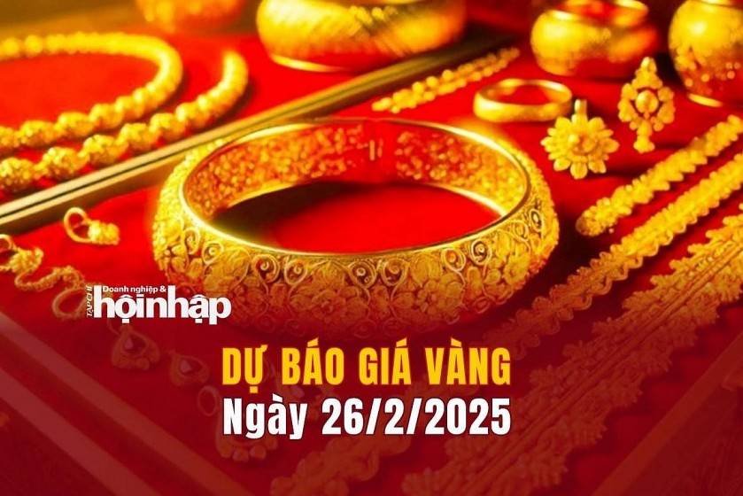 Dự báo giá vàng 26/2: Vàng nhẫn, vàng miếng tiếp tục đà tăng