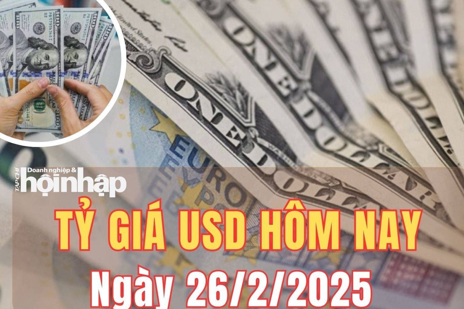 Tỷ giá USD hôm nay 26/2/2025: Chỉ số USD Index giảm 0,33%