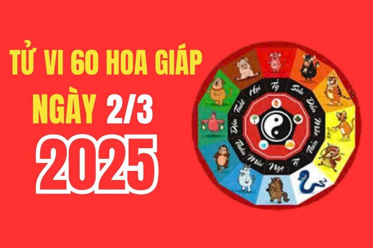 Tử vi 60 hoa giáp ngày 02/3/2025: Con giáp nào có một ngày thuận lợi, có chuyện vui, hội họp, gặp lại người xưa, có bạn mới ?