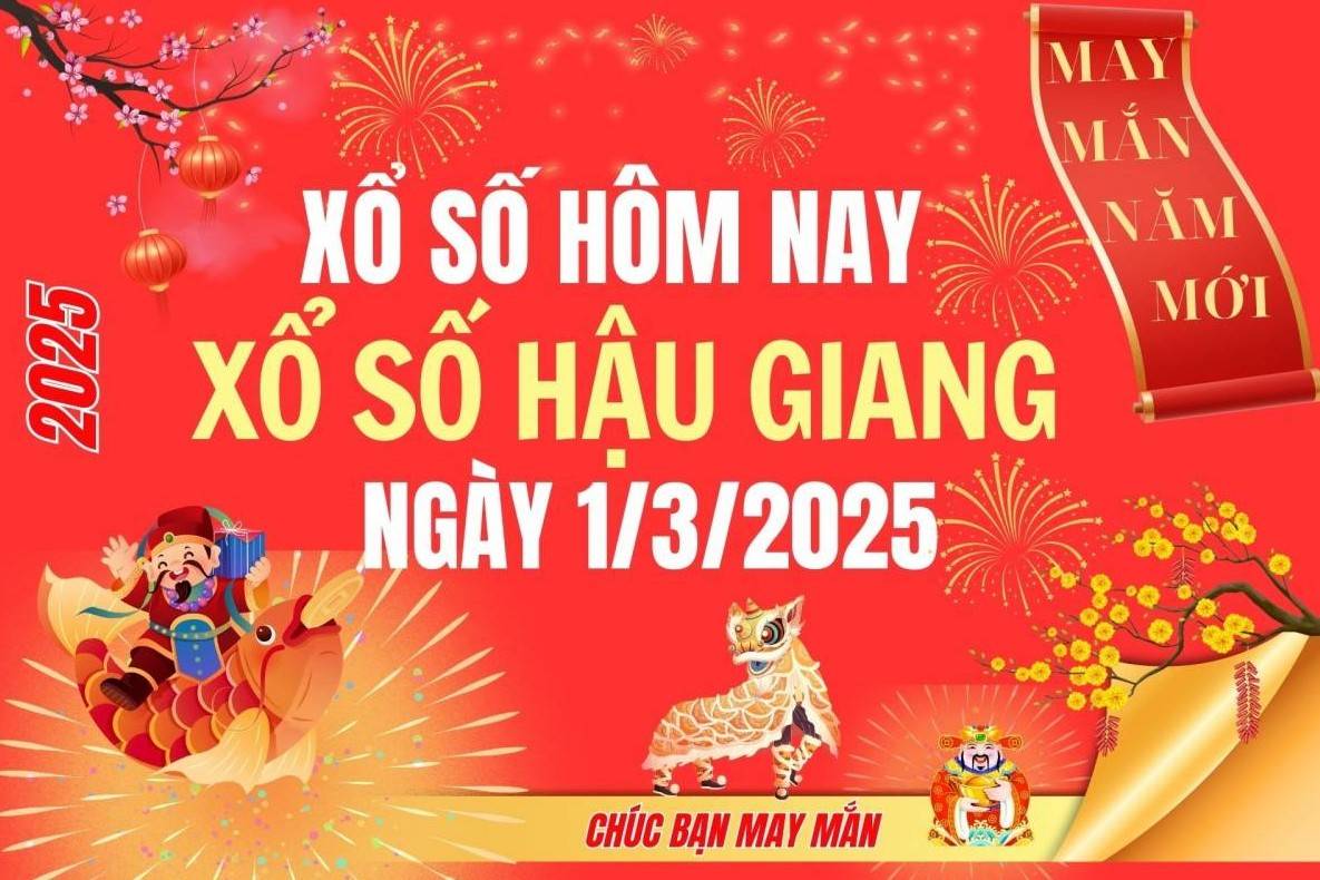 XSHG 1/3, Kết quả xổ số Hậu Giang hôm nay 1/3/2025, Trực tiếp XSHG ngày 1 tháng 3