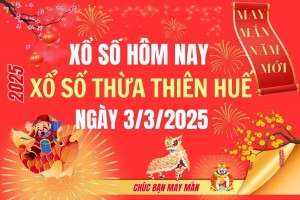 XSTTH 3/3, Kết quả xổ số Thừa Thiên Huế hôm nay 3/3/2025, Trực tiếp XSTTH ngày 3 tháng 3