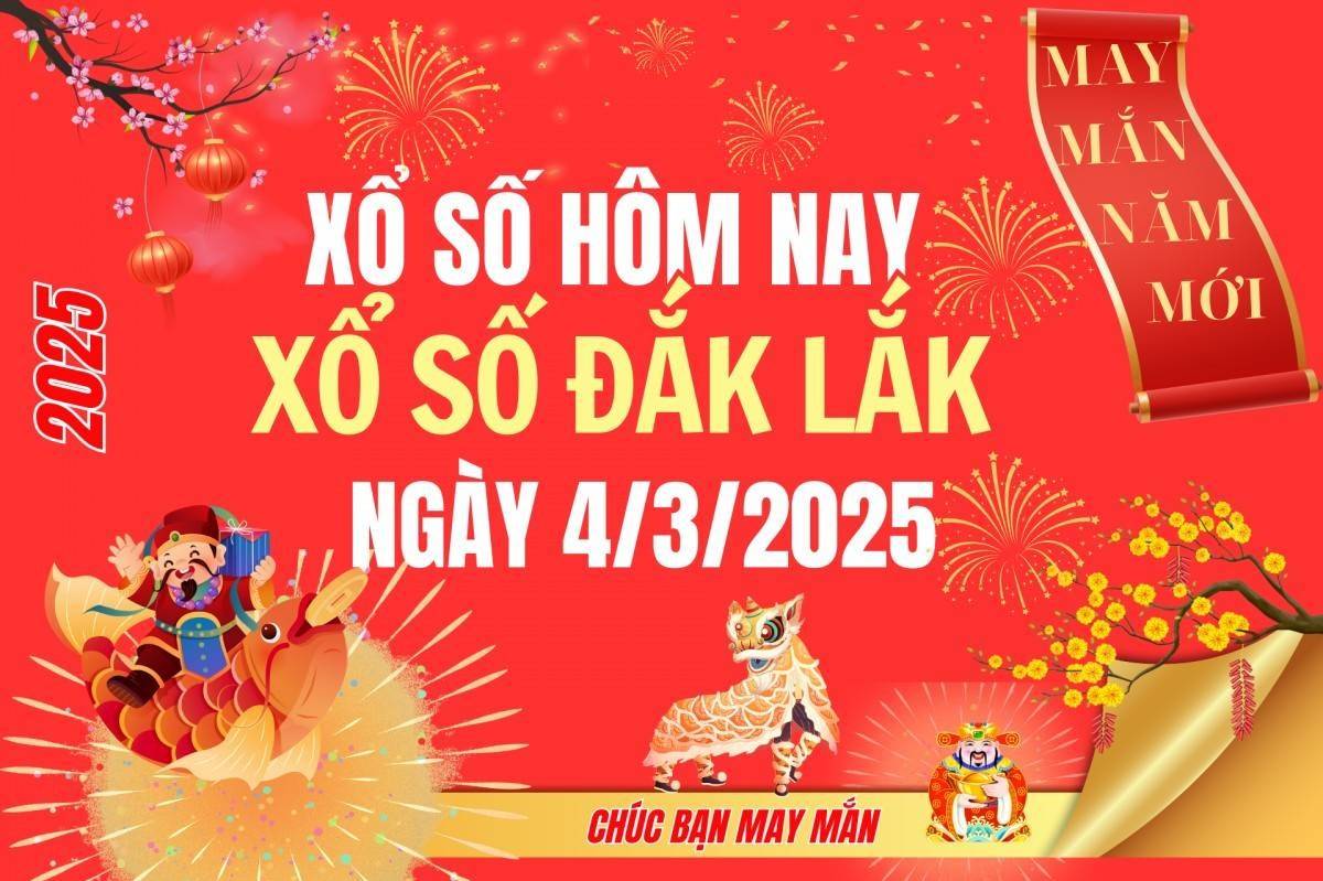 XSDLK 4/3, Kết quả xổ số Đắk Lắk hôm nay 4/3/2025, Trực tiếp XSDLK ngày 4 tháng 3