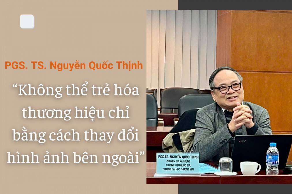 PGS.TS Nguyễn Quốc Thịnh: "Không thể trẻ hóa thương hiệu chỉ bằng cách thay đổi hình ảnh bên ngoài"