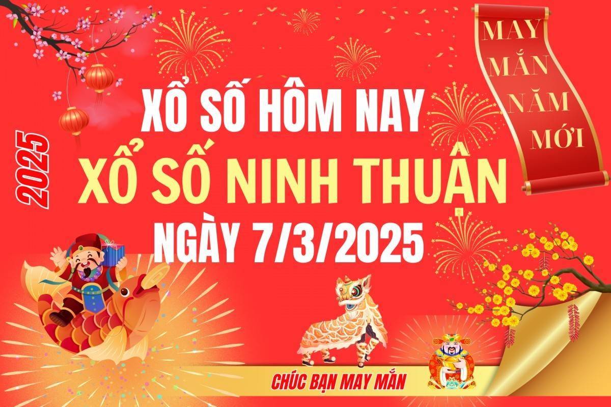 XSNT 7/3, Kết quả xổ số Ninh Thuận hôm nay 7/3/2025, Trực tiếp XSNT ngày 7 tháng 3