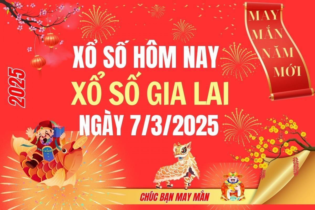 XSGL 7/3, Kết quả xổ số Gia Lai hôm nay 7/3/2025, Trực tiếp XSGL ngày 7 tháng 3