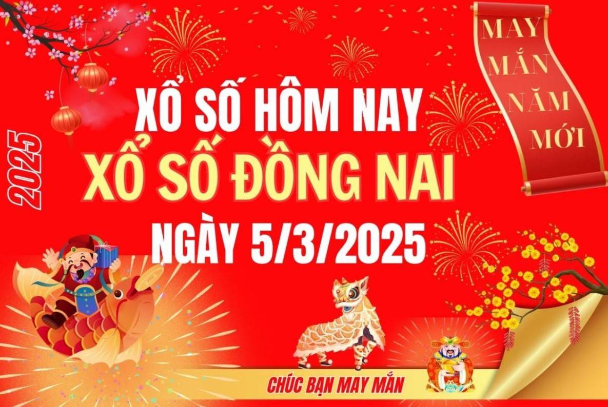 XSDN 5/3, Kết quả xổ số Đồng Nai hôm nay 5/3/2025, Trực tiếp XSDN ngày 5 tháng 3