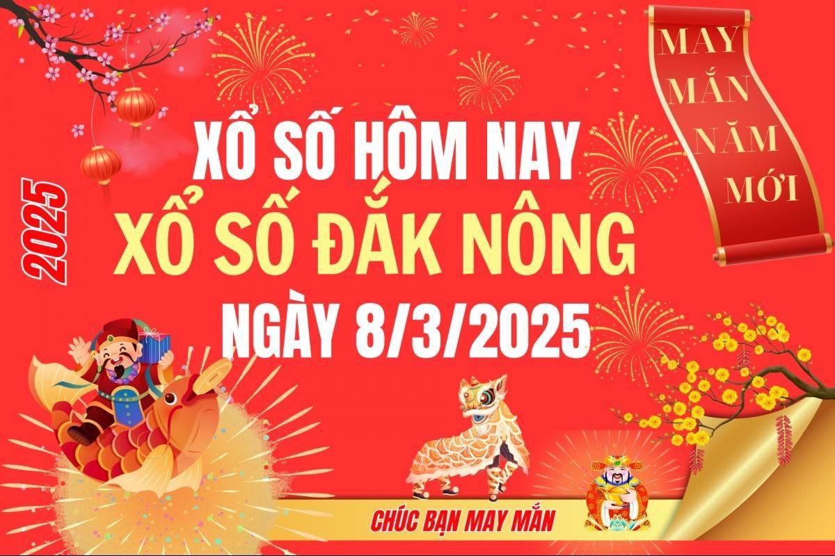 XSDNO 8/3, Kết quả xổ số Đắk Nông hôm nay 8/3/2025, Trực tiếp XSDNO ngày 8 tháng 3