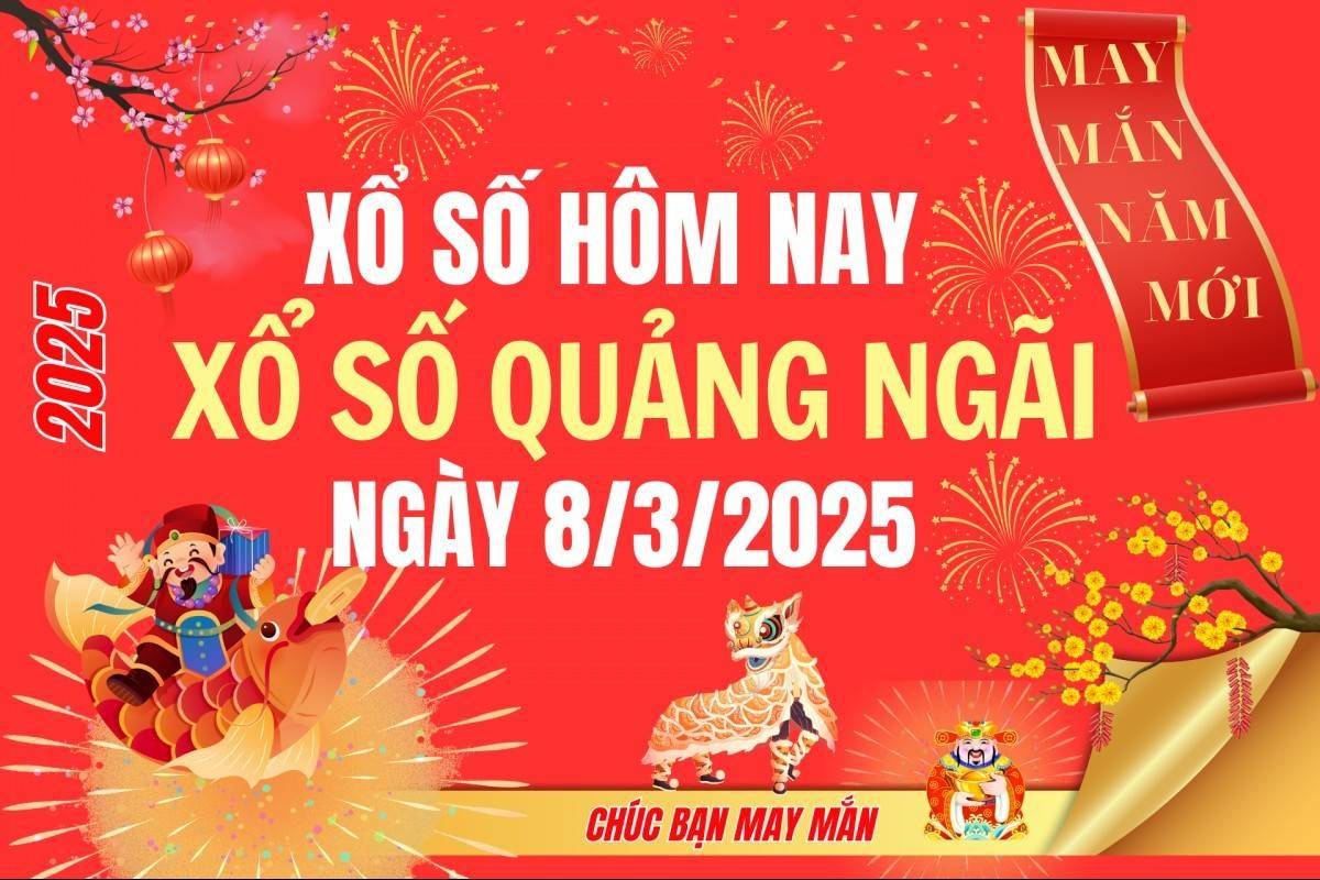 XSQNG 8/3, Kết quả xổ số Quảng Ngãi hôm nay 8/3/2025, Trực tiếp XSQNG ngày 8 tháng 3