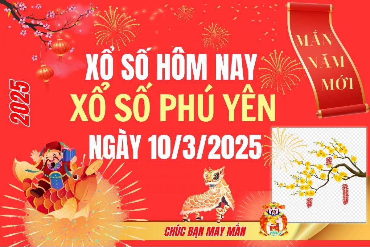 XSPY 10/3, Kết quả xổ số Phú Yên hôm nay 10/3/2025, Trực tiếp XSPY ngày 10 tháng 3