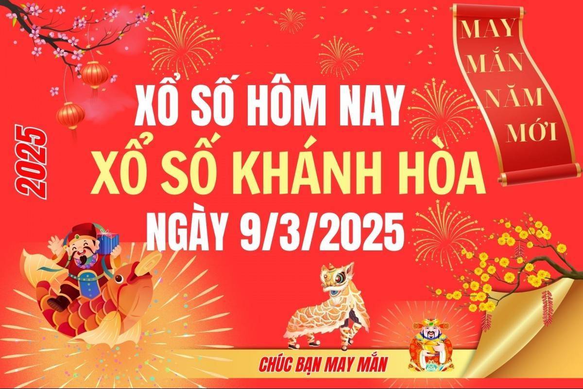 XSKH 9/3, Kết quả xổ số Khánh Hòa hôm nay 9/3/2025, Trực tiếp XSKH ngày 9 tháng 3