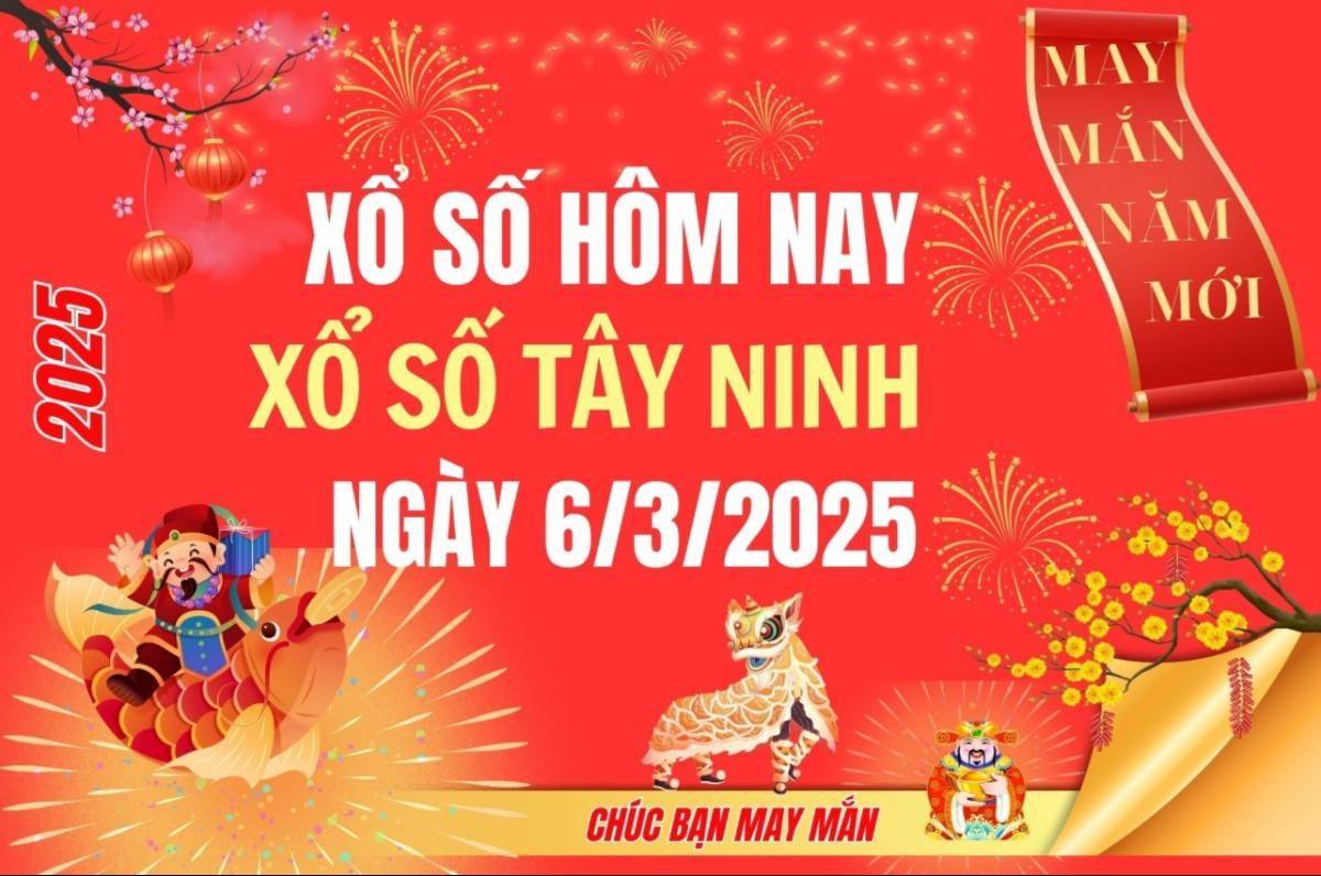 XSTN 6/3, Kết quả xổ số Tây Ninh hôm nay 6/3/2025, Trực tiếp XSTN ngày 6 tháng 3