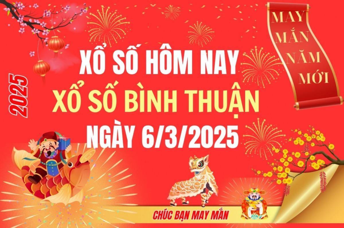 XSBTH 6/3, Kết quả xổ số Bình Thuận hôm nay 6/3/2025, Trực tiếp XSBTH ngày 6 tháng 3