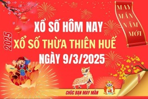 XSTTH 9/3, Kết quả xổ số Thừa Thiên Huế hôm nay 9/3/2025, Trực tiếp XSTTH ngày 9 tháng 3