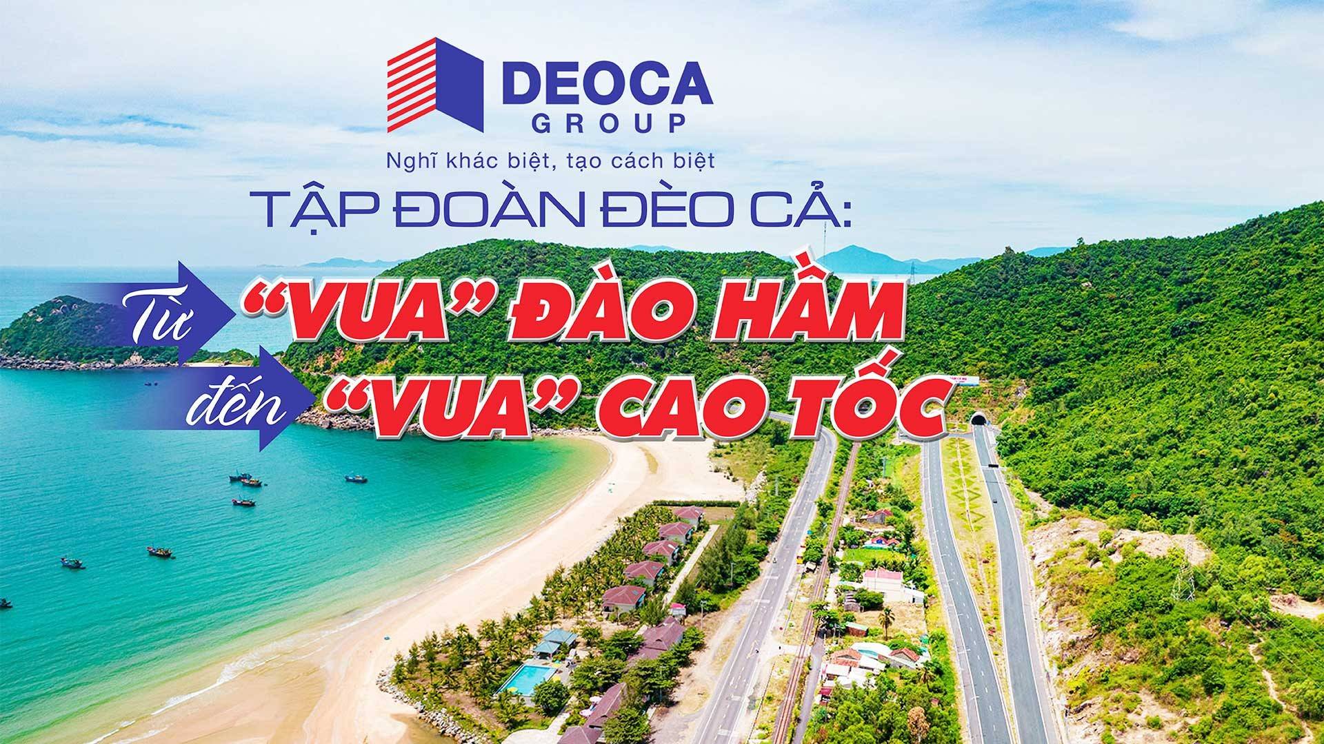 Tập đoàn Đèo Cả: Từ Vua đào hầm đến “Vua hạ tầng giao thông