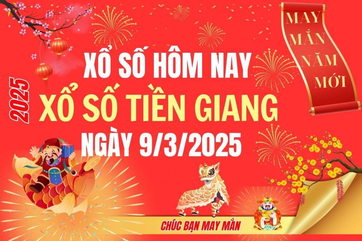 XSTG 9/3, Kết quả xổ số Tiền Giang hôm nay 9/3/2025, Trực tiếp XSTG ngày 9 tháng 3