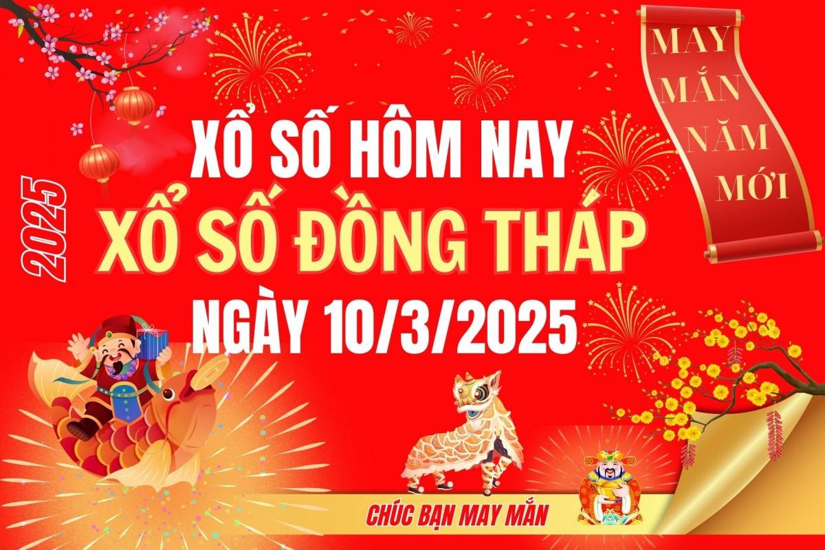 XSDT 3/3, Kết quả xổ số Đồng Tháp hôm nay 3/3/2025, Trực tiếp XSDT ngày 3 tháng 3