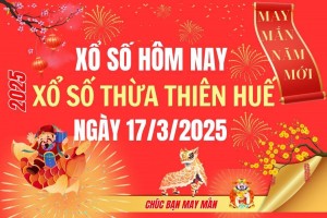 XSTTH 17/3, Kết quả xổ số Thừa Thiên Huế hôm nay 17/3/2025, Trực tiếp XSTTH ngày 17 tháng 3