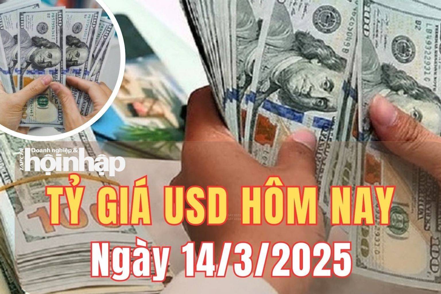 Tỷ giá USD hôm nay 14/3/2025: Đồng USD thế giới tăng nhẹ