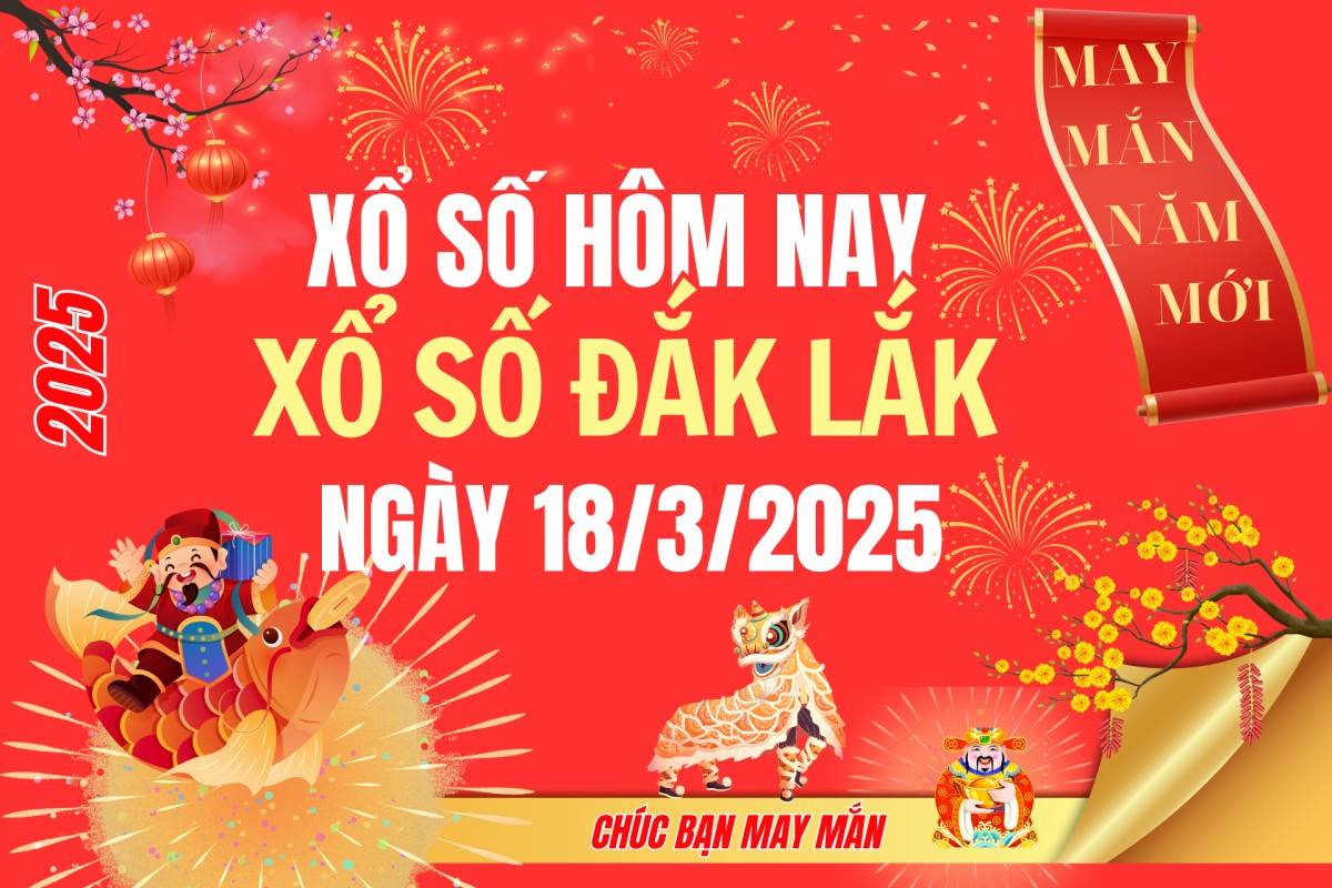 XSDLK 11/3, Kết quả xổ số Đắk Lắk hôm nay 11/3/2025, Trực tiếp XSDLK ngày 11 tháng 3