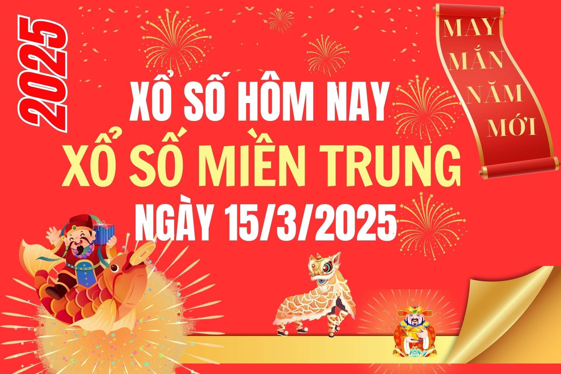 XSMT 15/3, Xổ số miền Trung ngày 15 tháng 3, Trực tiếp Kết quả Xổ số miền Trung hôm nay ngày 15/3/2025