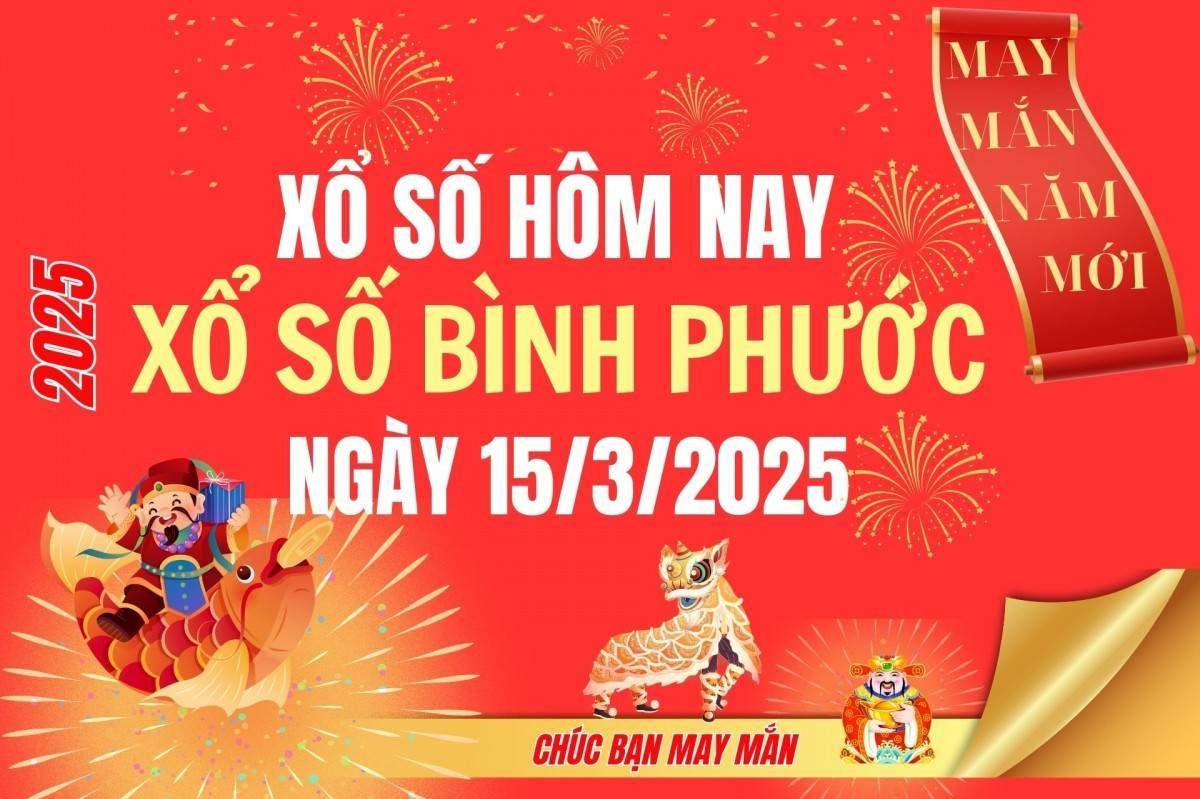 XSBP 15/3, Kết quả xổ số Bình Phước hôm nay 15/3/2025, Trực tiếp XSBP ngày 15 tháng 3