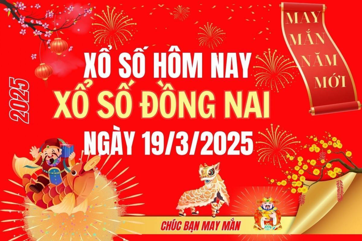 XSDN 19/3, Kết quả xổ số Đồng Nai hôm nay 19/3/2025, Trực tiếp XSDN ngày 19 tháng 3