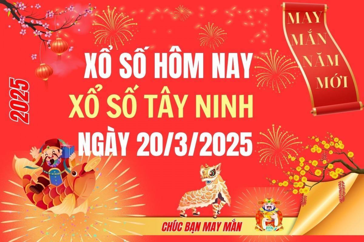 XSTN 20/3, Kết quả xổ số Tây Ninh hôm nay 20/3/2025, Trực tiếp XSTN ngày 20 tháng 3