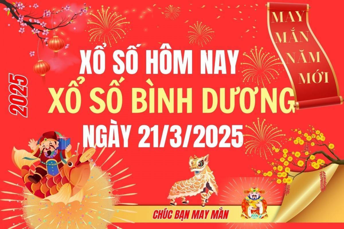 XSBD 21/3, Kết quả xổ số Bình Dương hôm nay 21/3/2025, Trực tiếp XSBD ngày 21 tháng 3