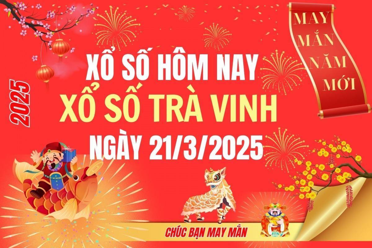 XSTV 21/3, Kết quả xổ số Trà Vinh hôm nay 21/3/2025, Trực tiếp XSTV ngày 21 tháng 3