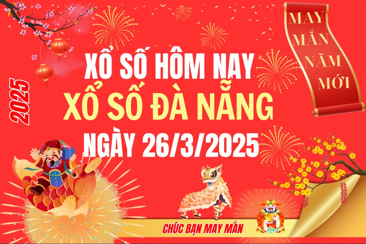 XSDNA 26/3, Xổ số Đà Nẵng ngày 26 tháng 3, Trực tiếp Kết quả Xổ số Đà Nẵng hôm nay ngày 26/3/2025