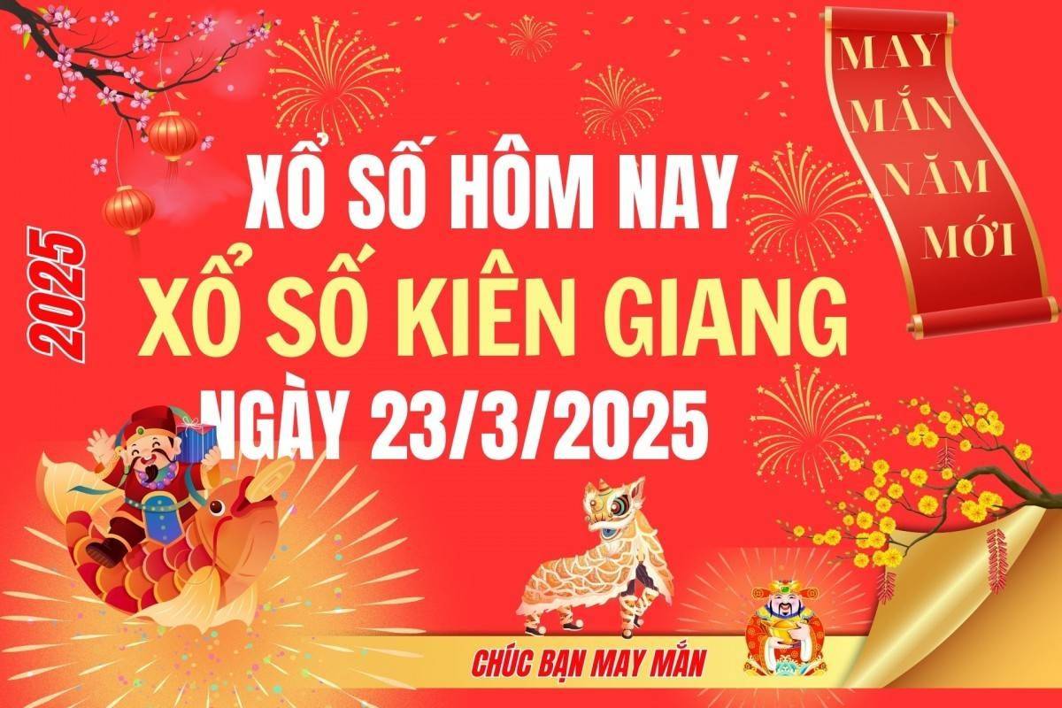 XSKG 23/3, Kết quả xổ số Kiên Giang hôm nay 23/3/2025, Trực tiếp XSKG ngày 23 tháng 3