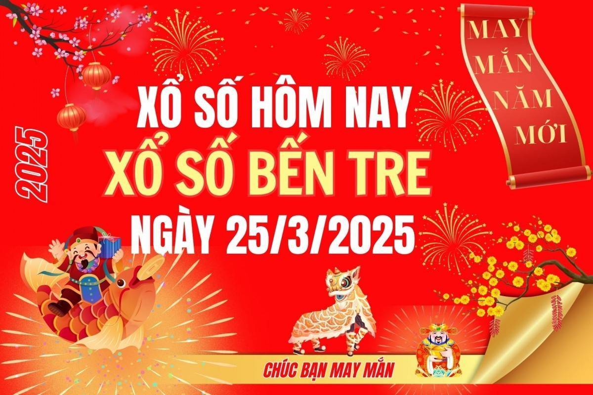 XSBT 25/3, Kết quả xổ số Bến Tre hôm nay 25/3/2025, Trực tiếp XSBT ngày 25 tháng 3