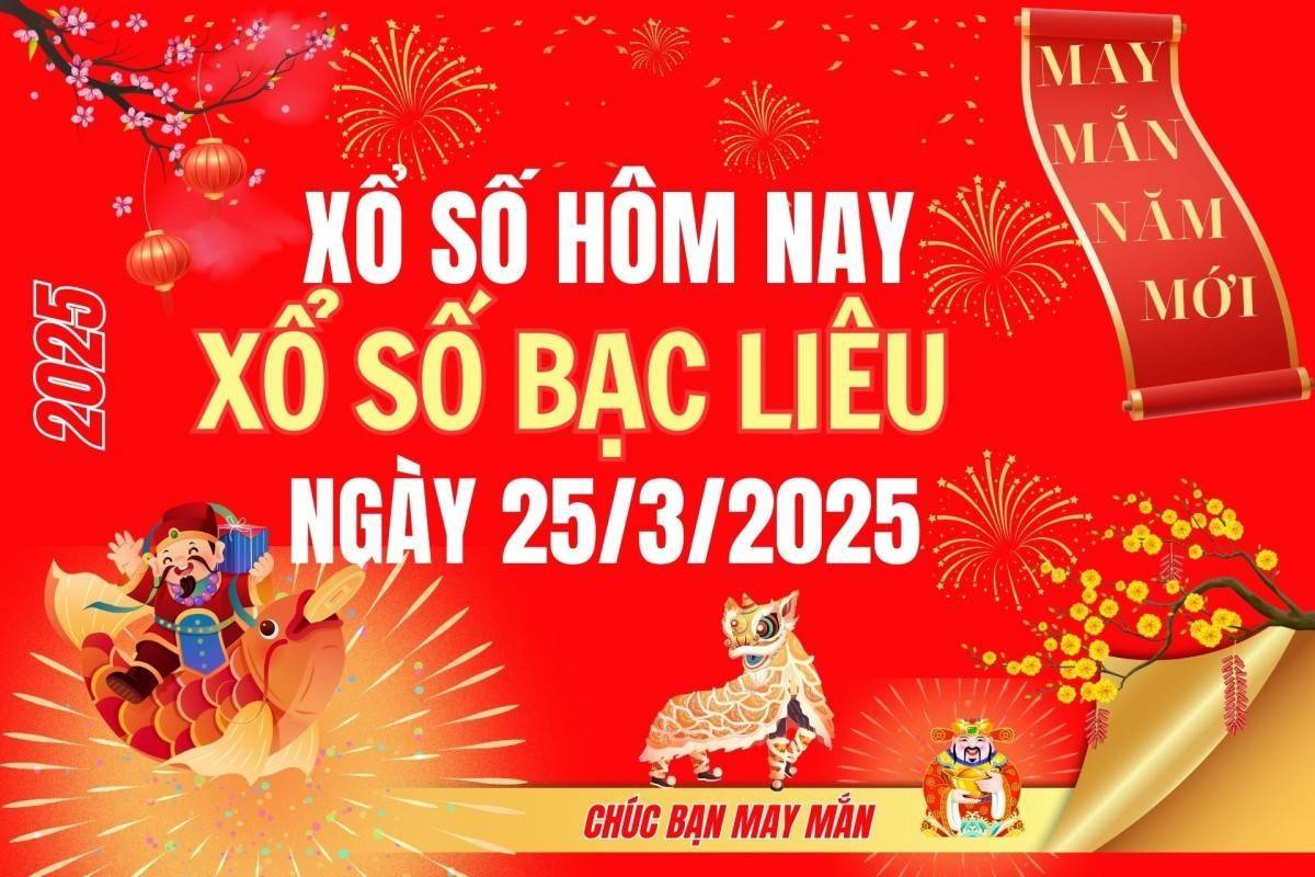 XSBL 25/3, Kết quả xổ số Bạc Liêu hôm nay 25/3/2025, Trực tiếp XSBL ngày 25 tháng 3