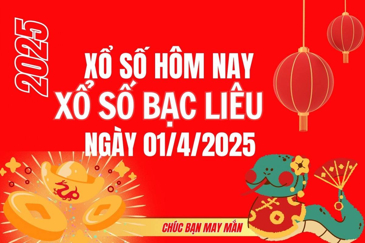 XSBL 1/4, Kết quả xổ số Bạc Liêu hôm nay 1/4/2025, Trực tiếp XSBL ngày 1 tháng 4