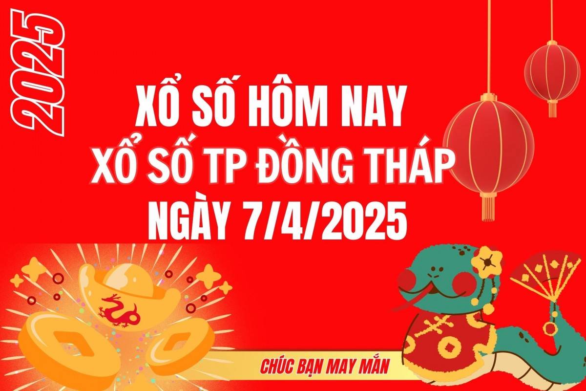 XSDT 31/3, Kết quả xổ số Đồng Tháp hôm nay 31/3/2025, Trực tiếp XSDT ngày 31 tháng 3