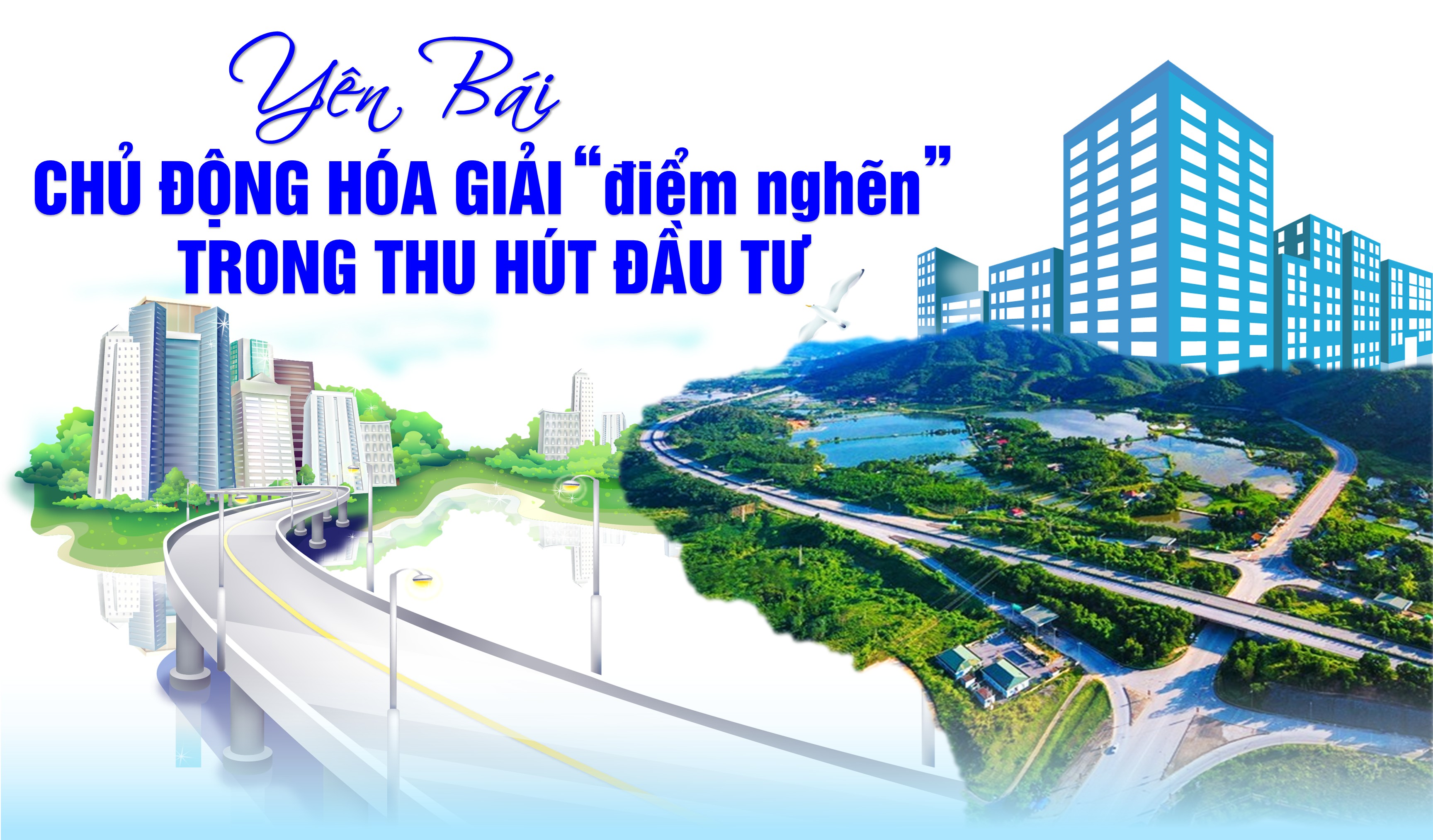 Yên Bái: Chủ động hóa giải “điểm nghẽn” trong thu hút đầu tư