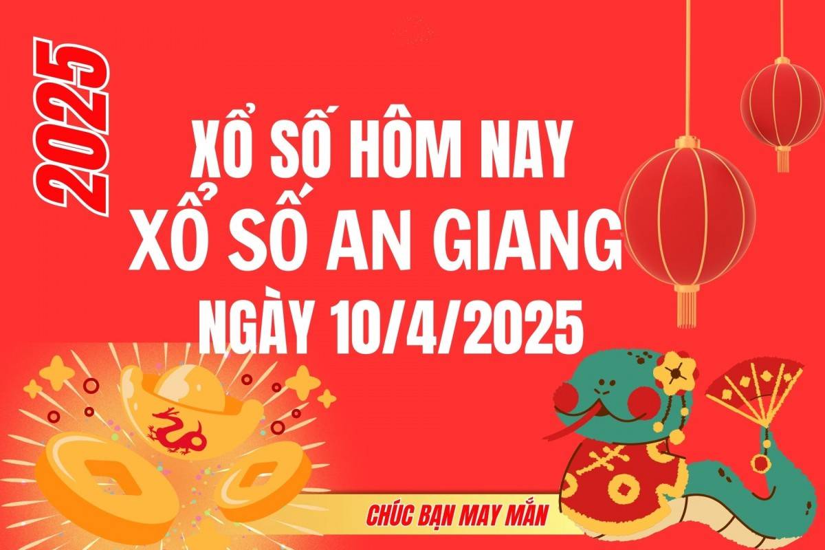 XSAG 10/4 – Kết quả Xổ số An Giang hôm nay ngày 10/4/2025 nhanh và chính xác