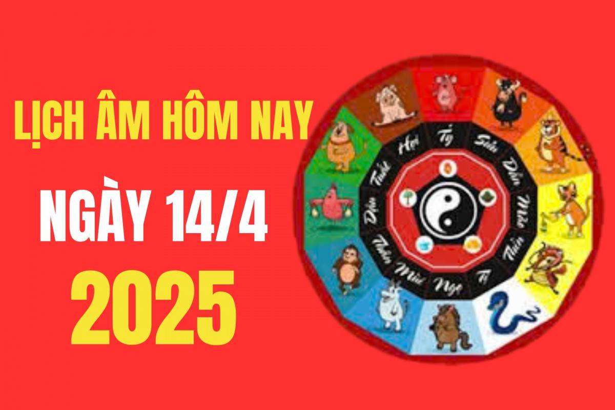 Lịch âm hôm nay 14/4/2025 – Âm lịch 14/4/2025 – Xem giờ tốt xấu – Việc nên làm hôm nay