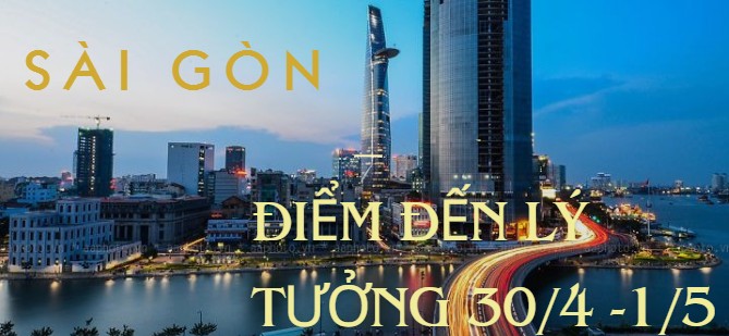 Điểm du lịch không thể bỏ lỡ dịp 30/4-1/5