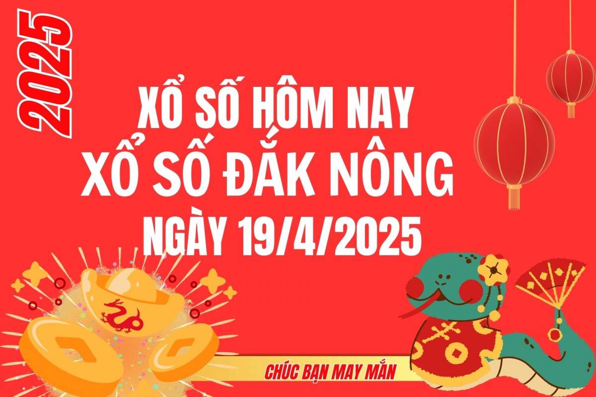 XSDNO 12/4, Kết quả xổ số Đắk Nông hôm nay 12/4/2025, Trực tiếp XSDNO ngày 12 tháng 4