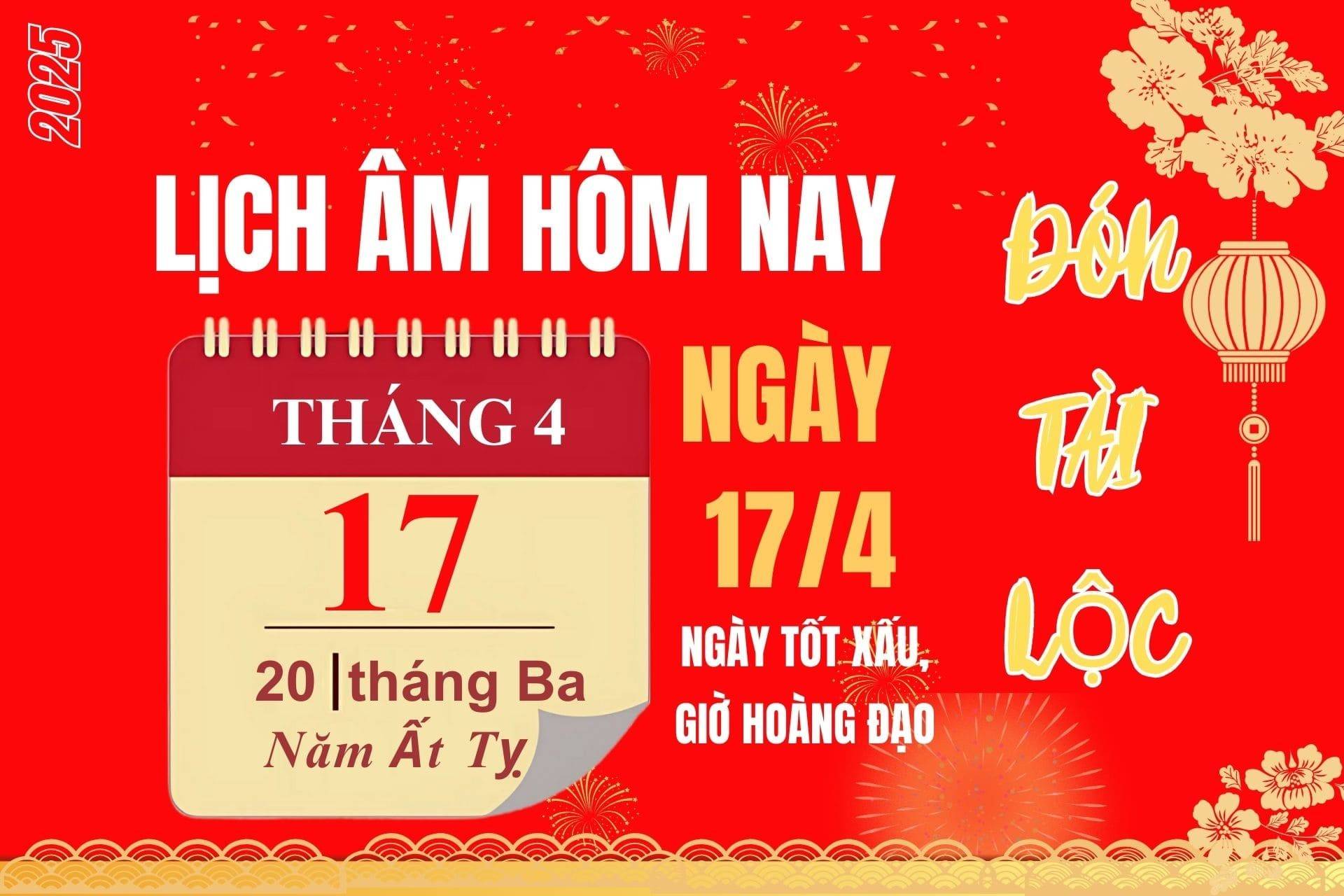 Lịch âm hôm nay 17/4 - Lịch âm ngày 17/4 - Lịch vạn niên 17/4/2025 chính xác nhất