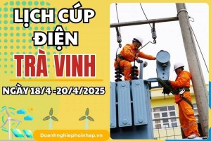 Lịch cúp điện Trà Vinh từ ngày 18–20/4/2025 mới nhất hôm nay