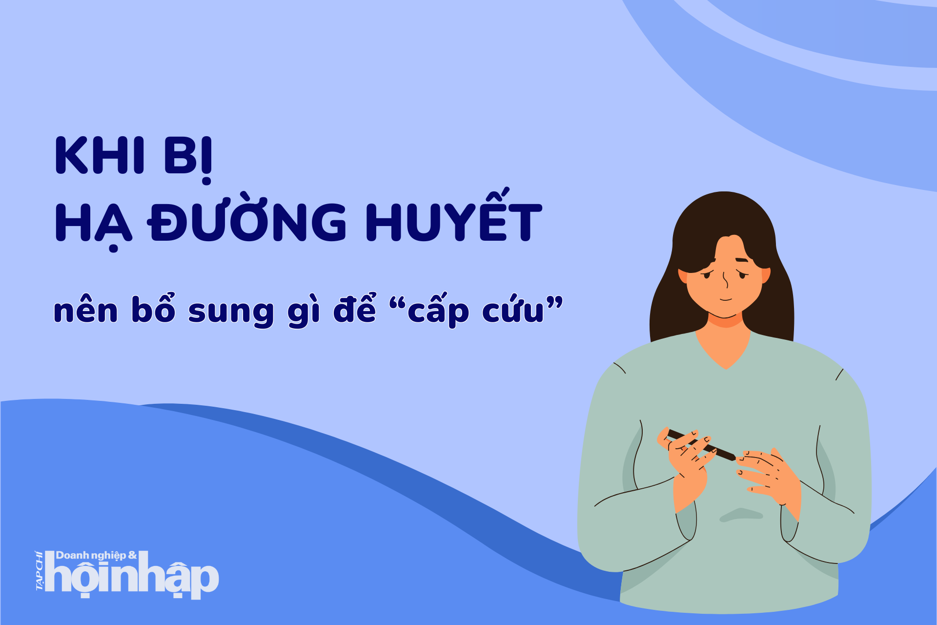 Khi bị hạ đường huyết nên bổ sung gì để “cấp cứu”