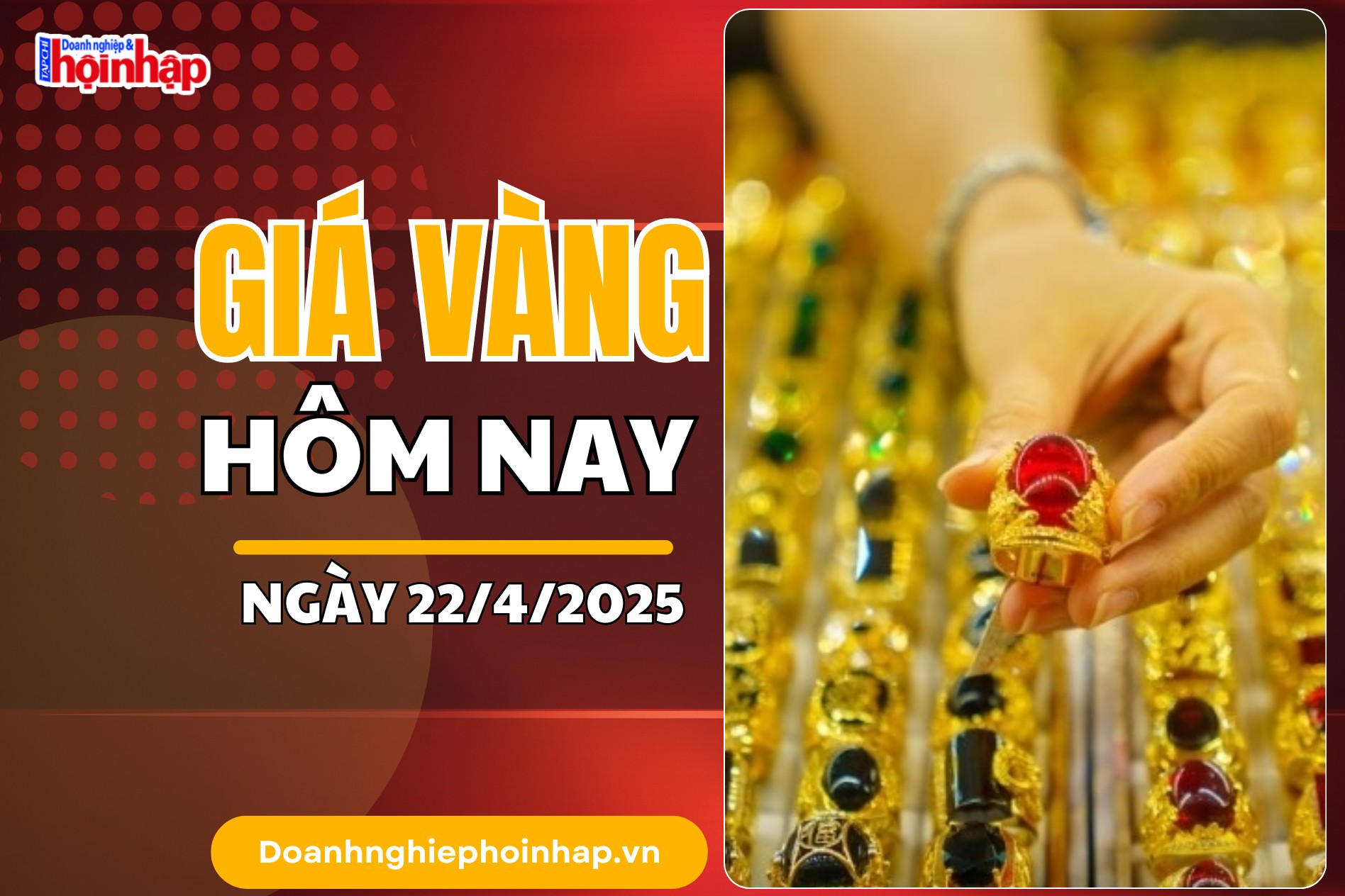 Giá vàng hôm nay 22/4: Vàng nhẫn tròn trơn "vọt" tăng cao nhất 4 triệu đồng/lượng